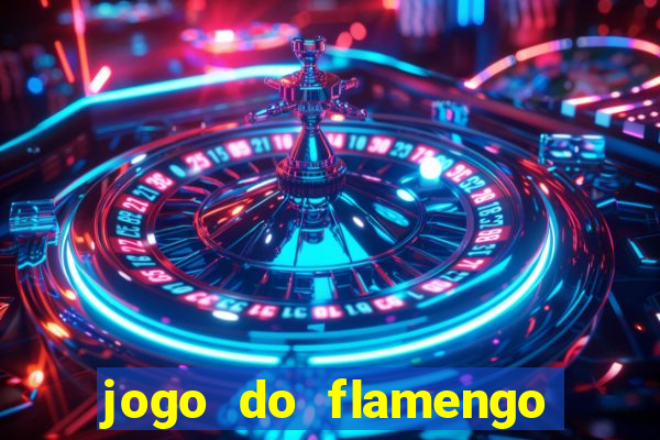 jogo do flamengo que horas