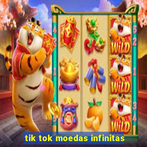 tik tok moedas infinitas