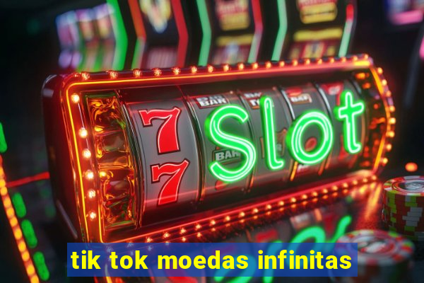 tik tok moedas infinitas