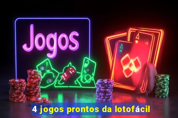 4 jogos prontos da lotofácil