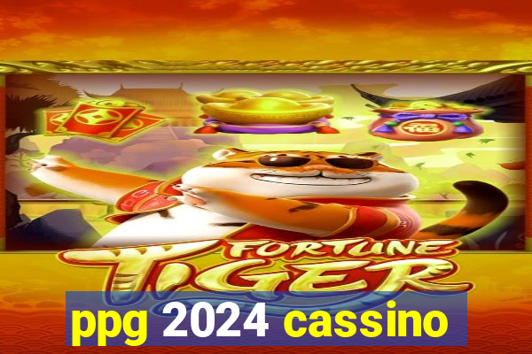 ppg 2024 cassino