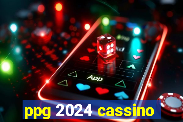 ppg 2024 cassino