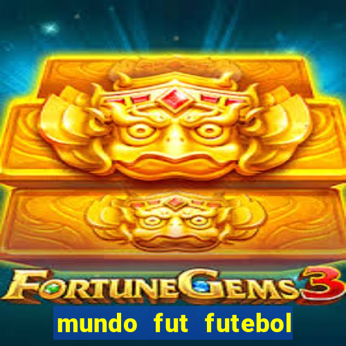 mundo fut futebol ao vivo