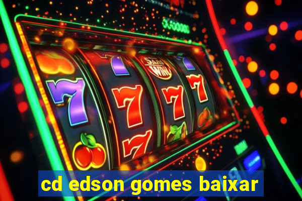 cd edson gomes baixar