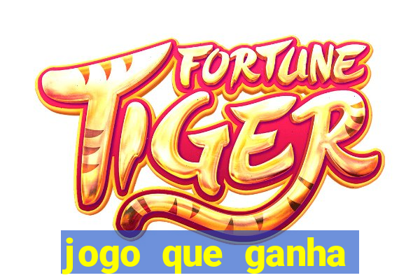 jogo que ganha dinheiro sem aposta