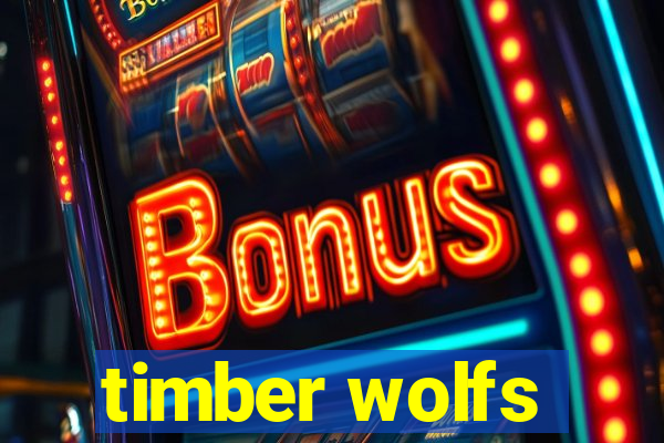 timber wolfs