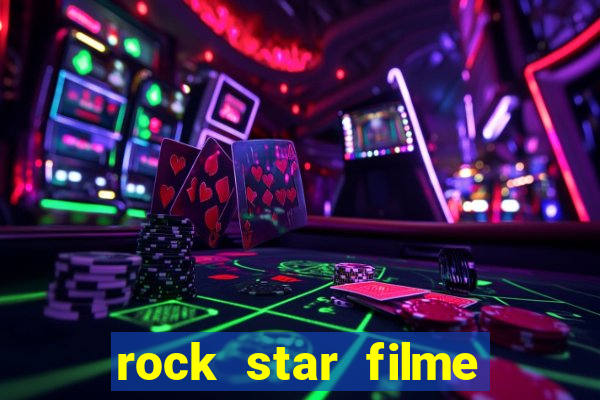 rock star filme completo dublado online