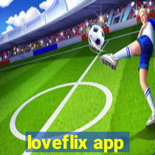 loveflix app