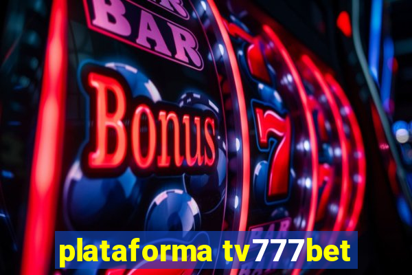 plataforma tv777bet