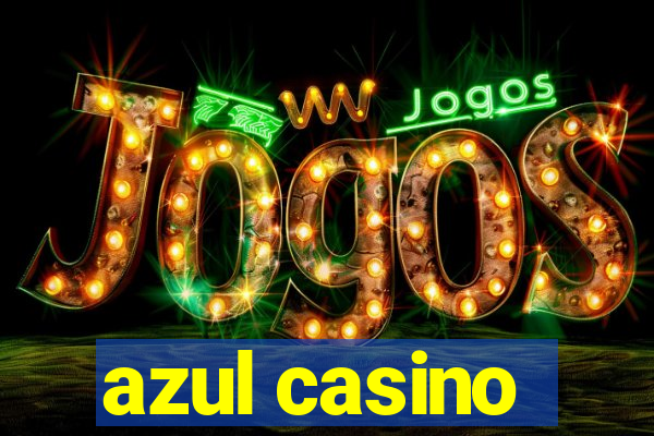 azul casino