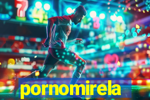 pornomirela