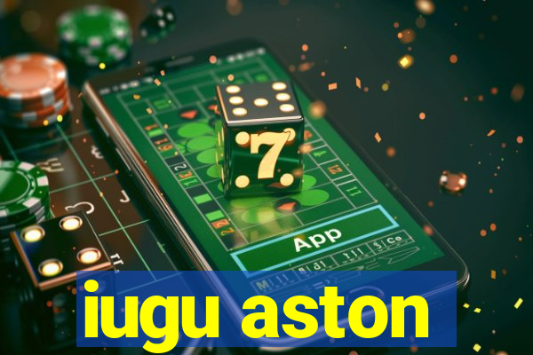 iugu aston