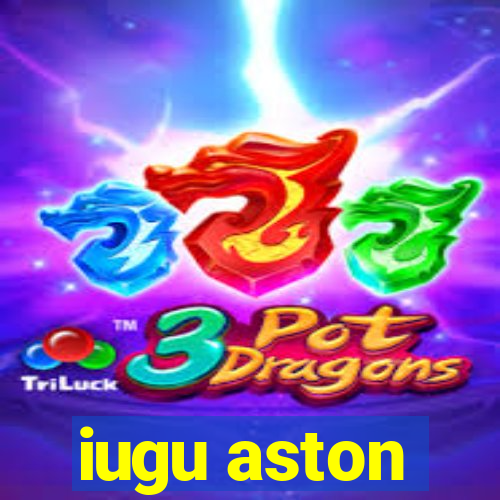 iugu aston