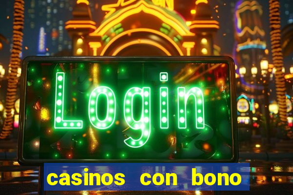 casinos con bono sin depósito