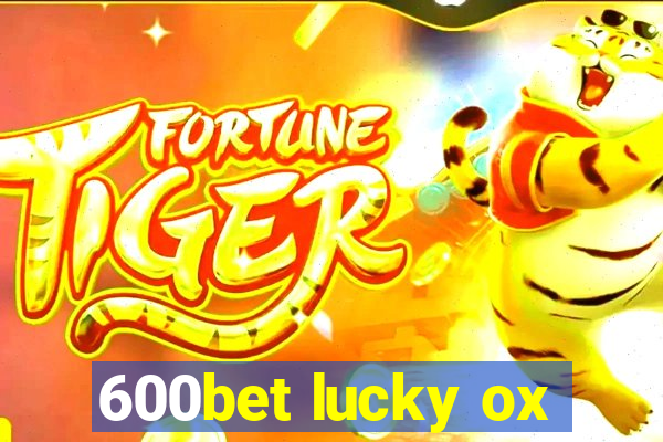 600bet lucky ox