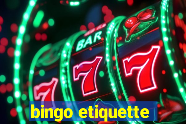 bingo etiquette