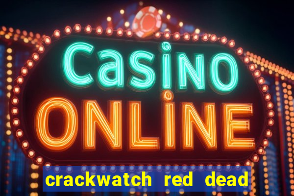 crackwatch red dead redemption 2