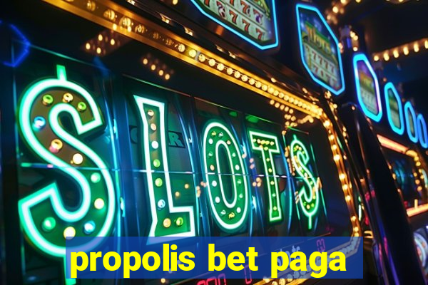 propolis bet paga