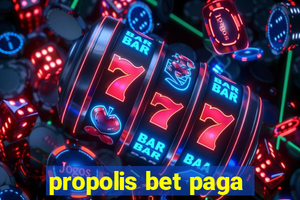 propolis bet paga