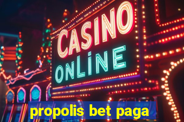 propolis bet paga