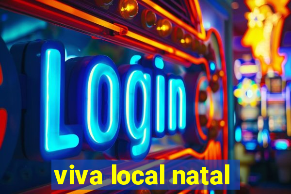 viva local natal