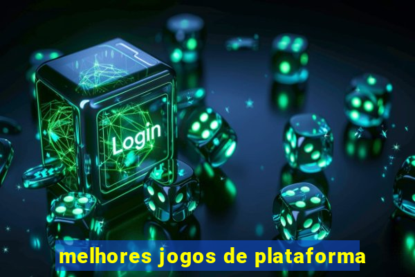 melhores jogos de plataforma