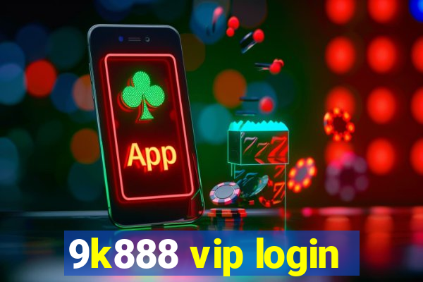 9k888 vip login