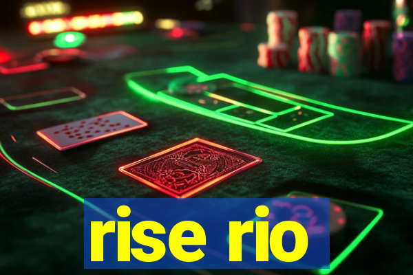 rise rio