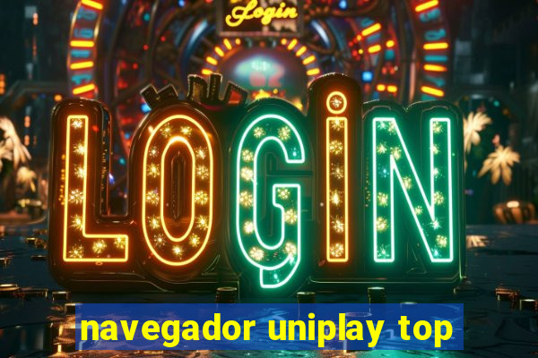 navegador uniplay top