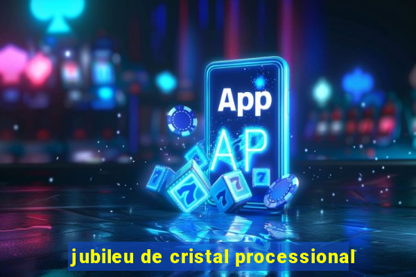 jubileu de cristal processional