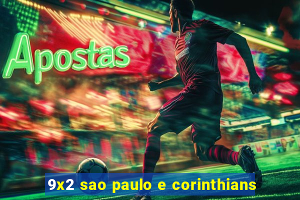 9x2 sao paulo e corinthians