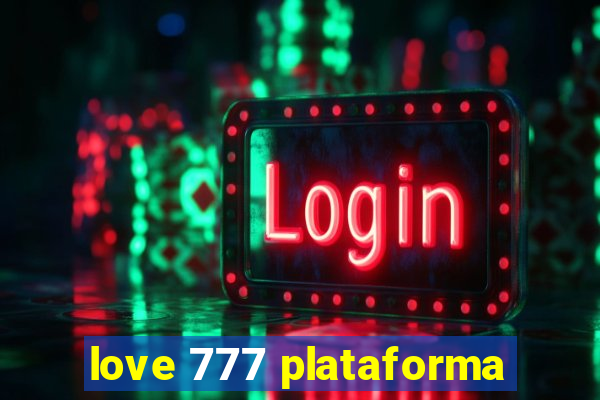 love 777 plataforma