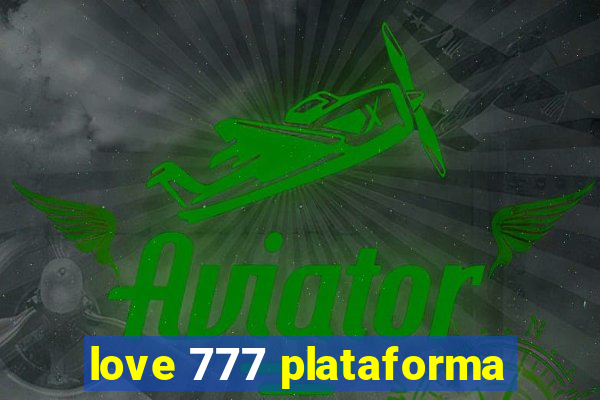 love 777 plataforma