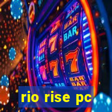 rio rise pc