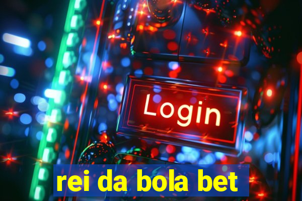 rei da bola bet