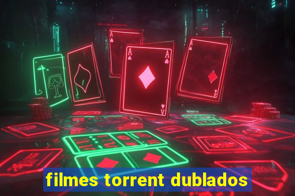 filmes torrent dublados