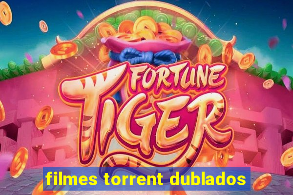 filmes torrent dublados