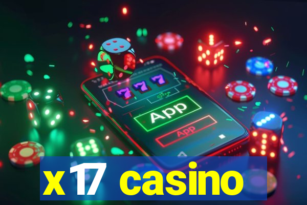 x17 casino