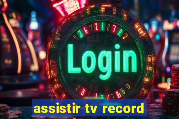 assistir tv record