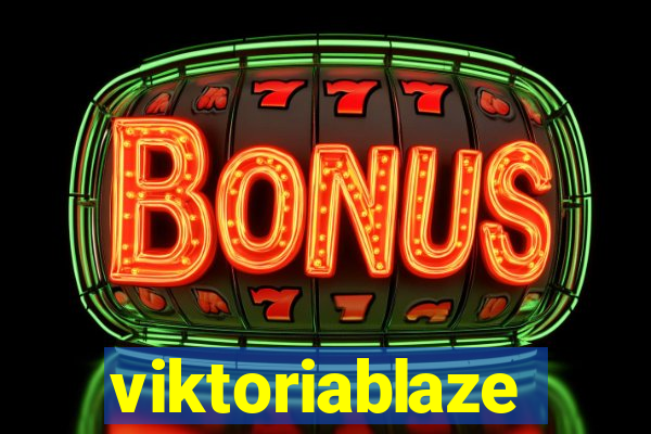 viktoriablaze