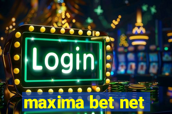 maxima bet net