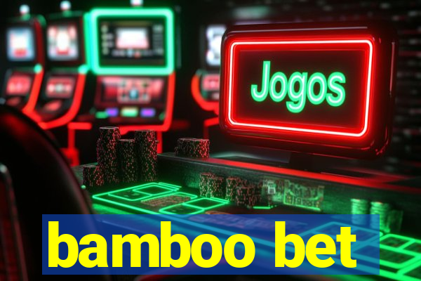 bamboo bet