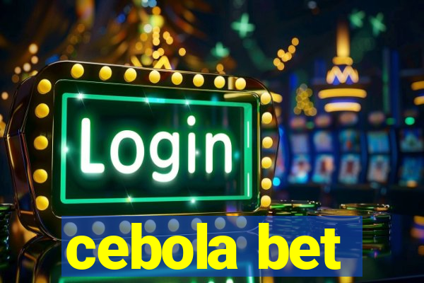 cebola bet