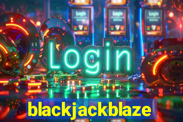 blackjackblaze