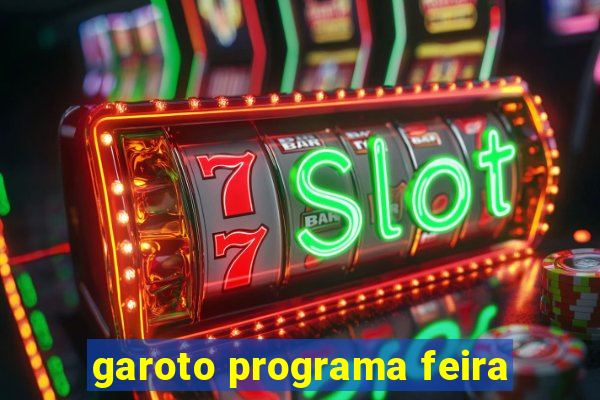 garoto programa feira