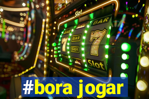 #bora jogar