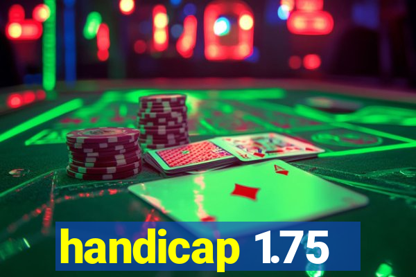 handicap 1.75