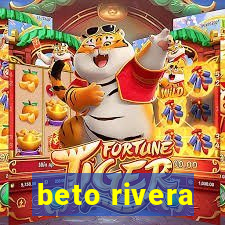 beto rivera