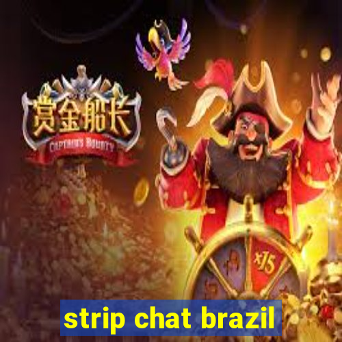 strip chat brazil