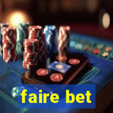 faire bet